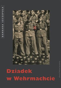 Dziadek w Wehrmachcie  