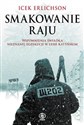 Smakowanie raju Wspomnienia świadka nieznanej egzekucji w lesie katyńskim Polish Books Canada