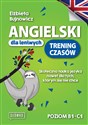 Angielski dla leniwych Trening czasów Skuteczna nauka języka nawet dla tych, którym się nie chce in polish