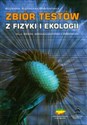 Zbiór testów z fizyki i ekologii dla szkół gimnazjalnych i średnich Polish bookstore