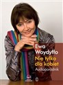 [Audiobook] Nie tylko dla kobiet Audioporadnik - Ewa Woydyłło  
