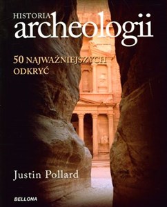 Historia archeologii 50 najważniejszych odkryć Bookshop