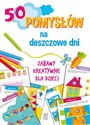 50 pomysłów na deszczowe dni - Polish Bookstore USA