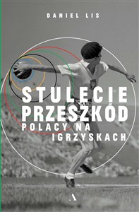 Stulecie przeszkód. Polacy na igrzyskach Canada Bookstore