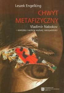 Chwyt metafizyczny Vladimir Nabokov estetyka z sankcją wyższej rzeczywistości 