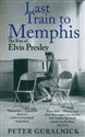 Last Train to Memphis. The Rise of Elvis Presley  pl online bookstore