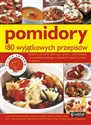 Pomidory 180 wyjątkowych przepisów  