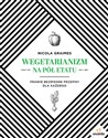 Wegetarianizm na pół etatu Prawie bezmięsne przepisy dla każdego Polish bookstore