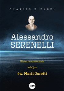 Alessandro Serenelli Historia nawrócenia zabójcy Marii Goretti chicago polish bookstore