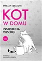 Kot w domu Instrukcja obsługi - Barbara Sieradzan Polish bookstore
