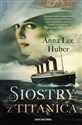 Siostry z Titanica - Anna Lee Huber