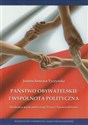 Państwo obywatelskie i wspólnota polityczna Studium o myśli politycznej Prawa i Sprawiedliwości bookstore