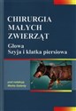 Chirurgia małych zwierząt Tom 2 Głowa, Szyja i klatka piersiowa pl online bookstore