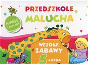 Przedszkole Malucha Wesołe zabawy 5-latka Naklejaj i baw się! 