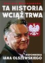 Ta historia wciąż trwa Wspomnienia Jana Olszewskiego pl online bookstore