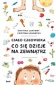 Ciało człowieka Co się dzieje na zewnątrz - Cristina Junyent