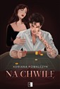 Na chwilę  - Adriana Kowalczyk