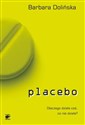 Placebo Dlaczego działa coś, co nie działa?  