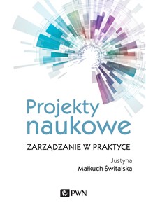 Projekty naukowe Zarządzanie w praktyce in polish