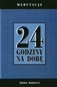 24 godziny na dobę Medytacje - Opracowanie Zbiorowe 