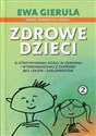 Zdrowe dzieci 2 O utrzymaniu dzieci w zdrowiu i wyprowadzaniu z choroby bez leków i duplementów  