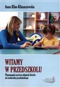Witamy w przedszkolu Wspomaganie procesu adaptacji dziecka do środowiska przedszkolnego  
