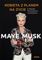 Kobieta z planem na życie. O pięknie, przygodach i sukcesach - Maye Musk Bookshop