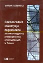 Bezpośrednie inwestycje zagraniczne a konkurencyjność przedsiębiorstw przemysłowych w Polsce in polish