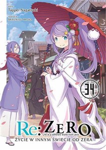 Re: Zero. Życie w innym świecie od zera. Light Novel. Tom 34 - Polish Bookstore USA