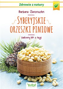 Syberyjskie orzeszki cedrowe Cudowny lek z tajgi  