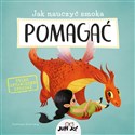 Jak nauczyć smoka POMAGAĆ - Anna Lang (ilustr.)