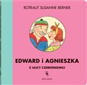 Edward i Agnieszka z ulicy Czereśniowej - Rotraut Susanne Berner