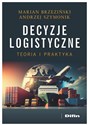 Decyzje logistyczne Teoria i praktyka polish usa