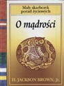 O mądrości - Jackson H. Brown