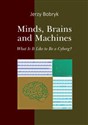 Minds brains and machines What is it like to be a cyborg? Bookshop