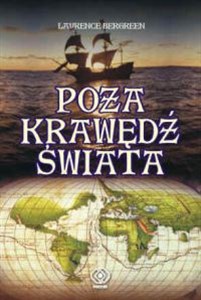 Poza krawędź świata Opowieść o Magellanie i jego przejmującym grozą rejsie dookoła Ziemi books in polish