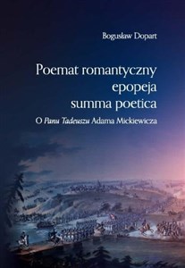 Poemat romantyczny epopeja summa poetica O "Panu Tadeuszu" Adama Mickiewicza pl online bookstore