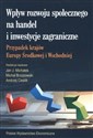 Wpływ rozwoju społecznego na handel i inwestycje zagraniczne Przypadek krajów Europy Środkowej i Wschodniej. - Polish Bookstore USA