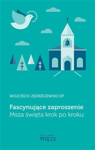 Fascynujące zaproszenie Msza święta krok po kroku 