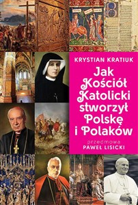 Jak Kościół Katolicki stworzył Polskę i Polaków pl online bookstore