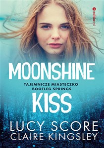 Moonshine Kiss Tajemnicze miasteczko Bootleg Springs  