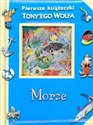 Morze Pierwsze książeczki Tony'ego Wolfa - Tony Wolf