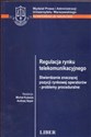 Regulacje rynku telekomunikacyjnego Stwierdzanie znaczącej pozycji rynkowej operatorów  -  problemy proceduralne books in polish