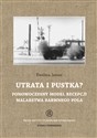 Utrata i pustka? Ponowoczesny model recepcji malarstwa barwnego pola  - Ewelina Jarosz