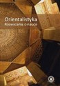 Orientalistyka. Rozważania o nauce -   