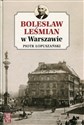 Bolesław Leśmian w Warszawie - Piotr Łopuszański