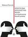 Ateistyczna apologetyka religii we współczesnej filozofii polskiej Bookshop