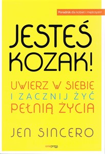 Jesteś kozak! Uwierz w siebie i zacznij żyć pełnią życia buy polish books in Usa