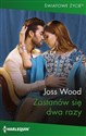 Zastanów się dwa razy  - Joss Wood