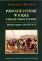 Pospolite ruszenie w Polsce w drugiej połowie XVII wieku Ostatnie wyprawy z lat 1670-1672 chicago polish bookstore